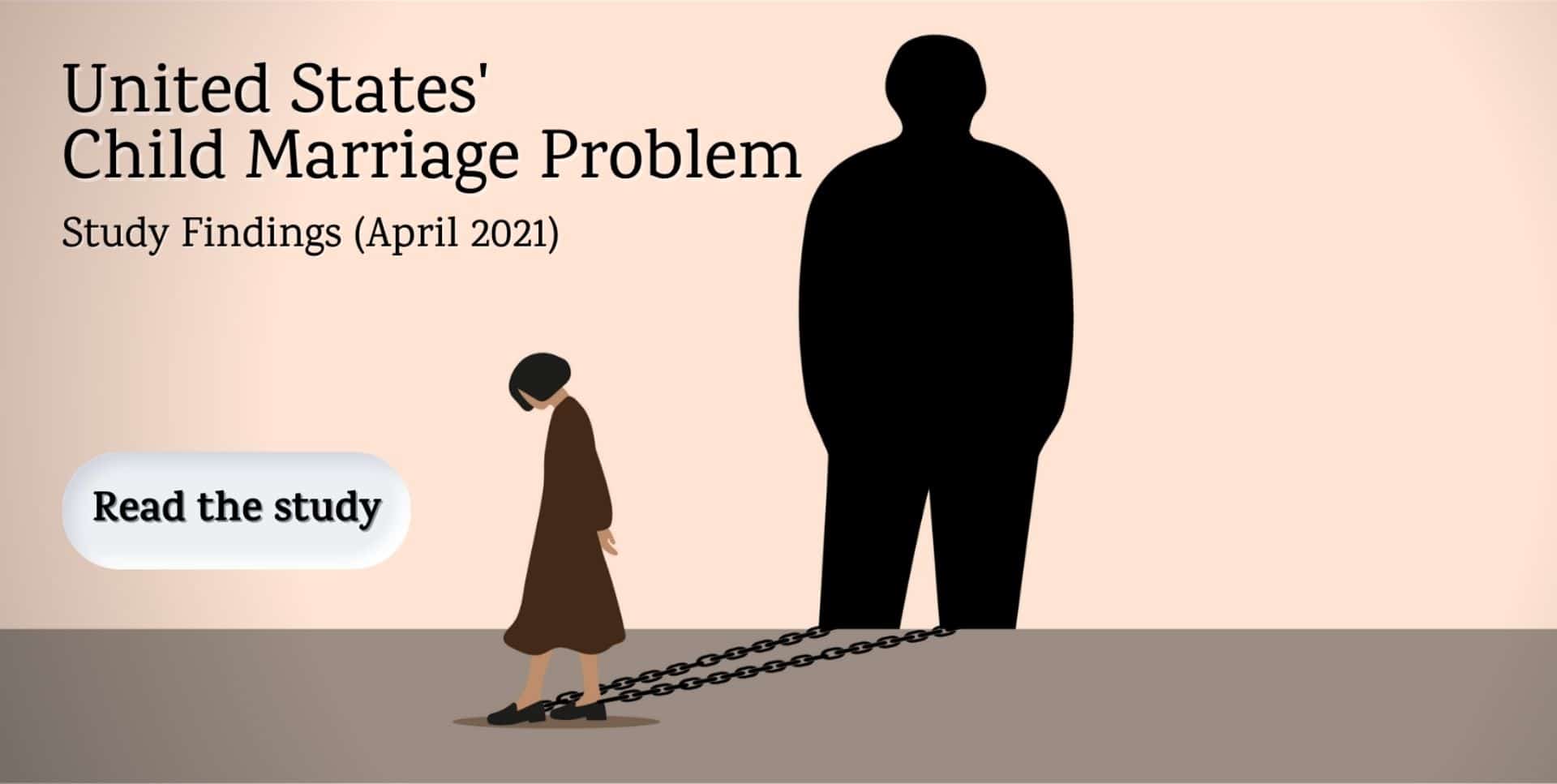 United States Child Marriage Problem Study Findings (April 2021)